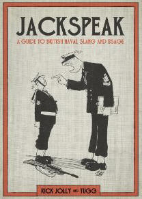 Jackspeak: A Guide to British Naval Slang and Usage